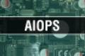 AIOps written on circuit board