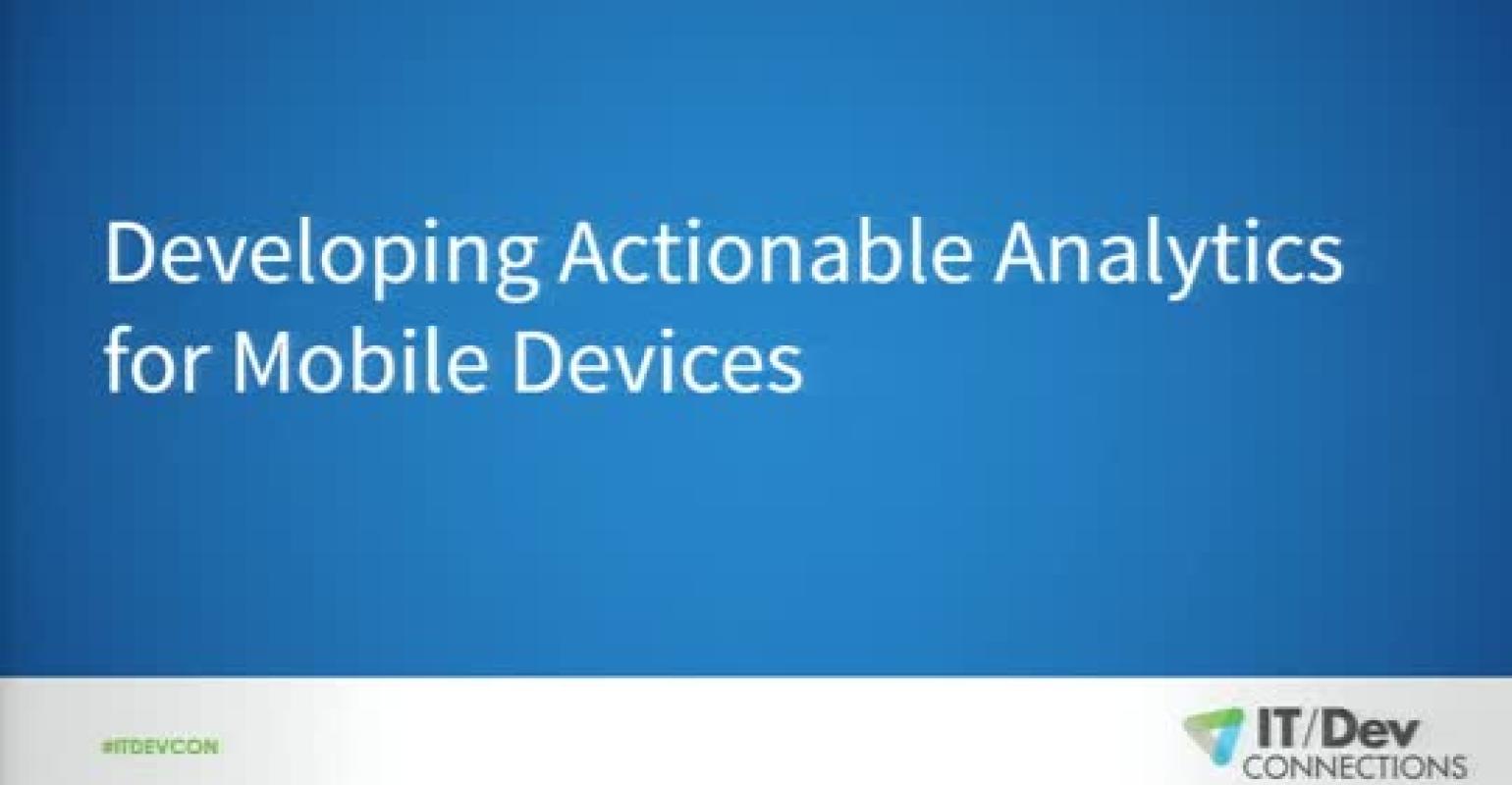 Developing Actionable Analytics for Mobile Devices