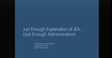 Just Enough Explanation of Windows&#039; New &quot;Just Enough Administration&quot; (JEA) Tool