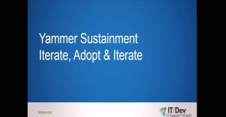 Yammer Sustainment: Evaluate, Adopt, and Iterate